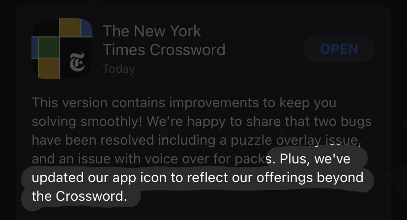 A screenshot of an app update for the New York Times Crossword app. Highlighted, the phrase “Plus, we’ve updated our app icon to reflect our offerings beyond the Crossword.”